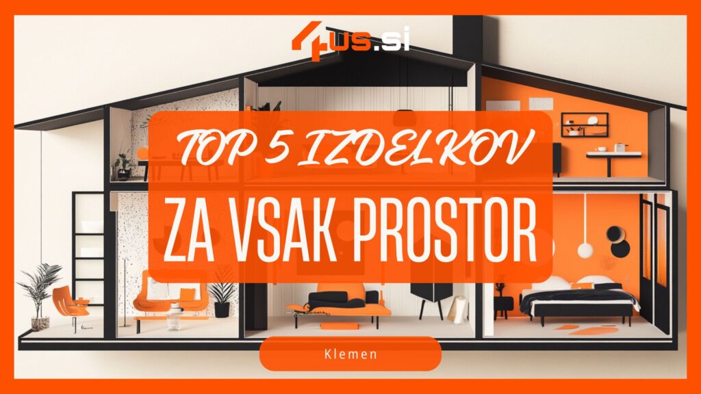 4us.si top 5 izdelkov za vsak prostor